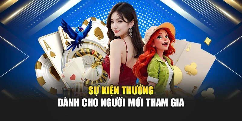 Sự kiện thưởng dành cho người mới tham gia